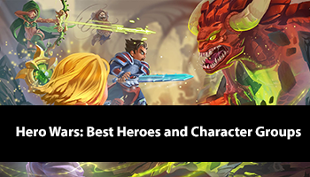 Best heroes and character groups of Hero Wars (Chaos Chronicles)